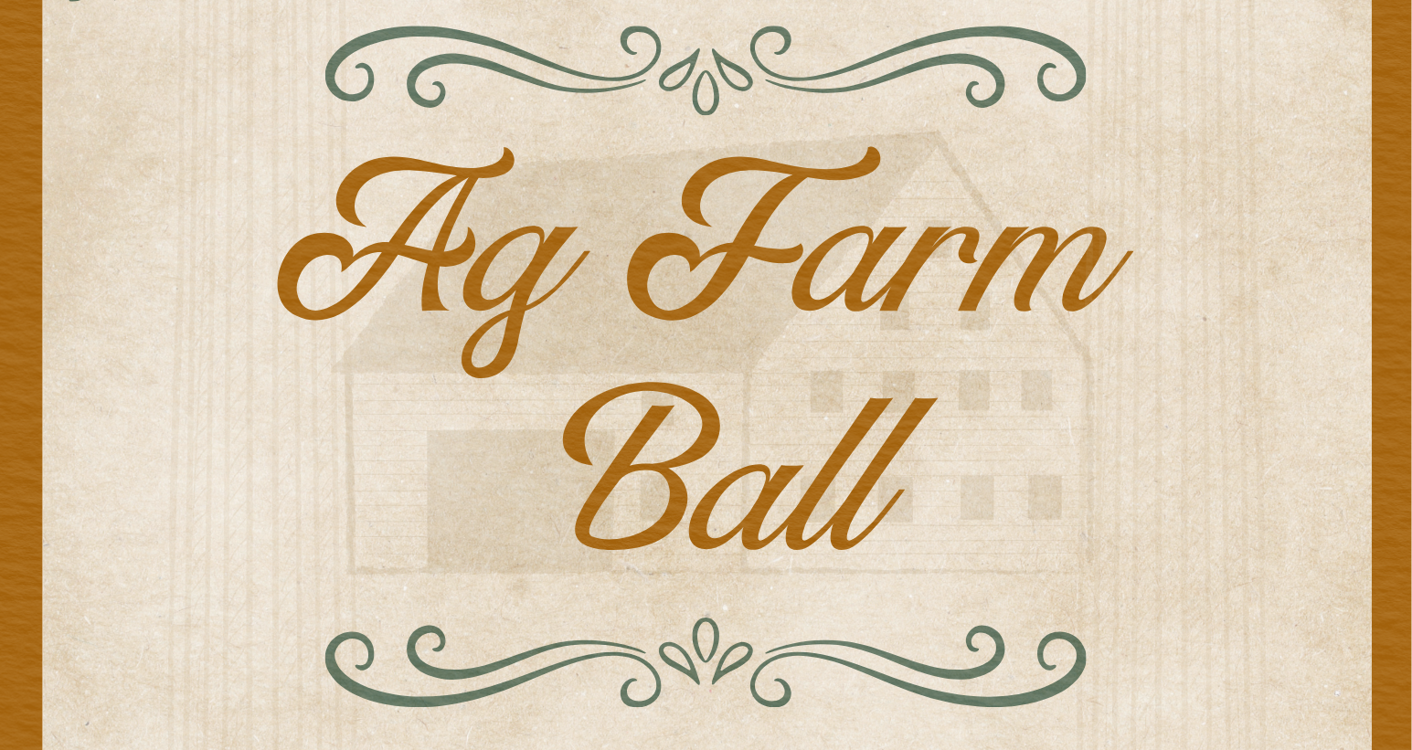 Image with a light tan background that reads: "Ag Farm Ball" in fancy lettering with a watermark image of a barn in the background. 