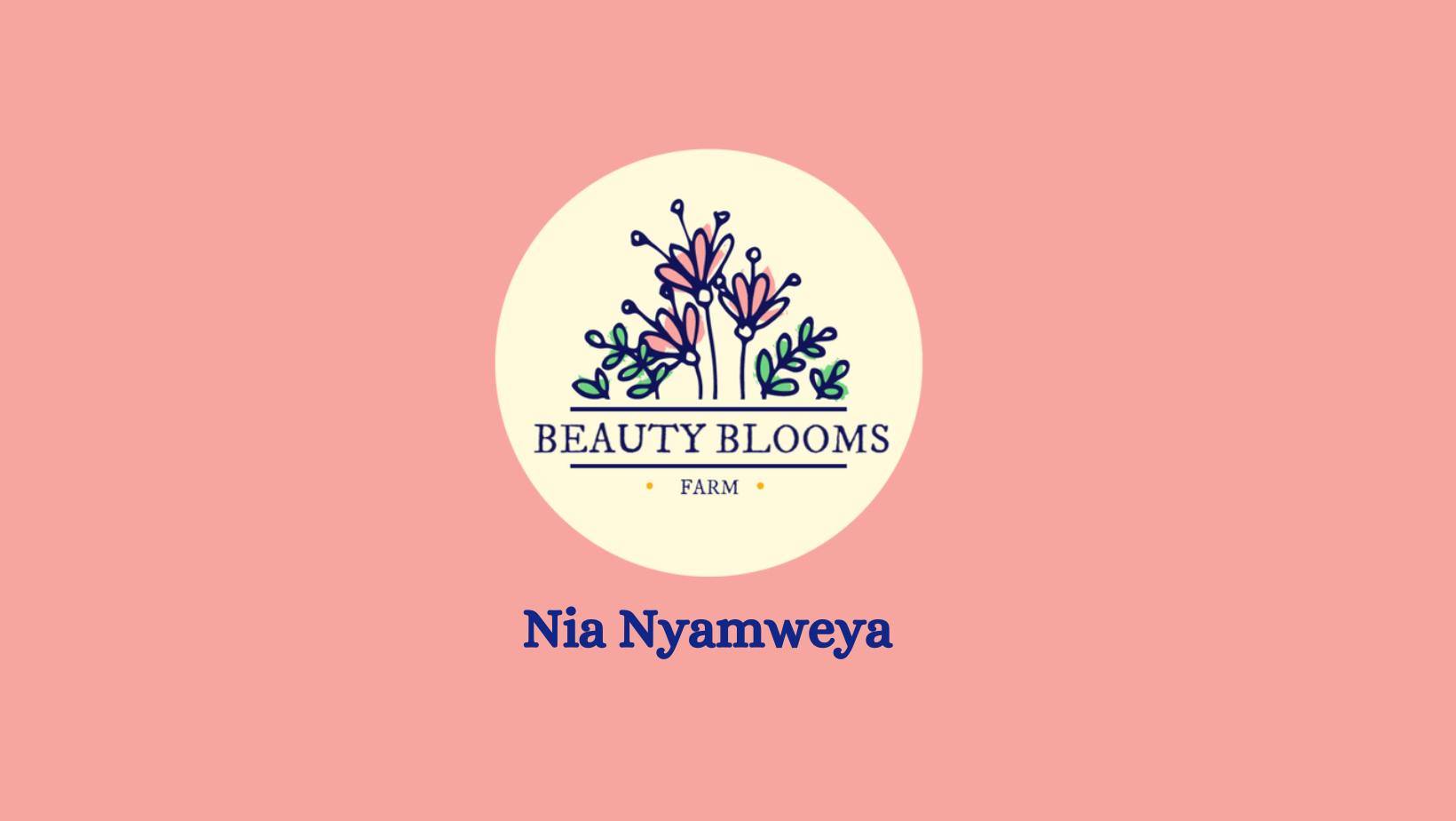 Beauty Blooms Farm, Nia Nyamweya