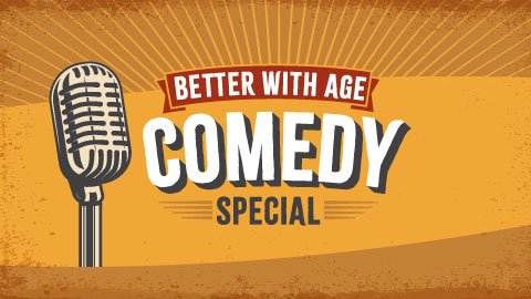Better with Age Comedy Special Graphic